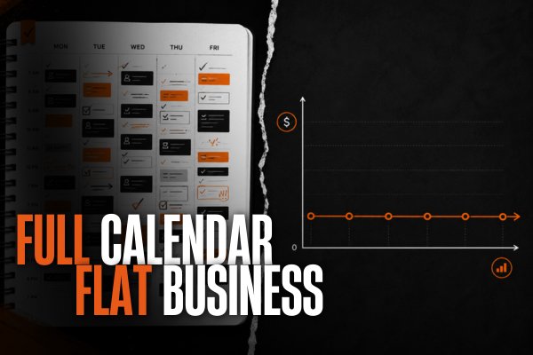 You're Busy. Your Business Isn't Moving